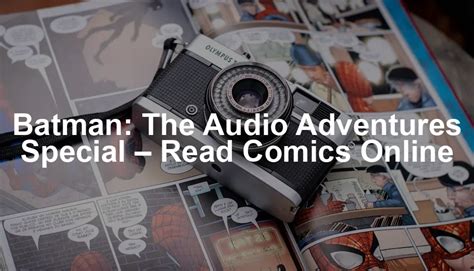 Batman The Audio Adventures Special: Read Online