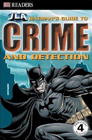 Batman s Guide to Crime and Detection DK Readers JLA by Michael Teitelbaum 2003-10-13 Doc