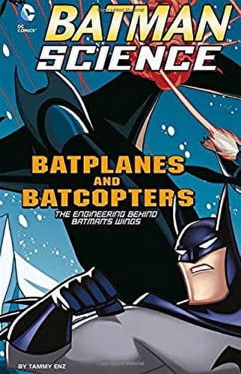 Batplanes and Batcopters The Engineering Behind Batman's Wings PDF