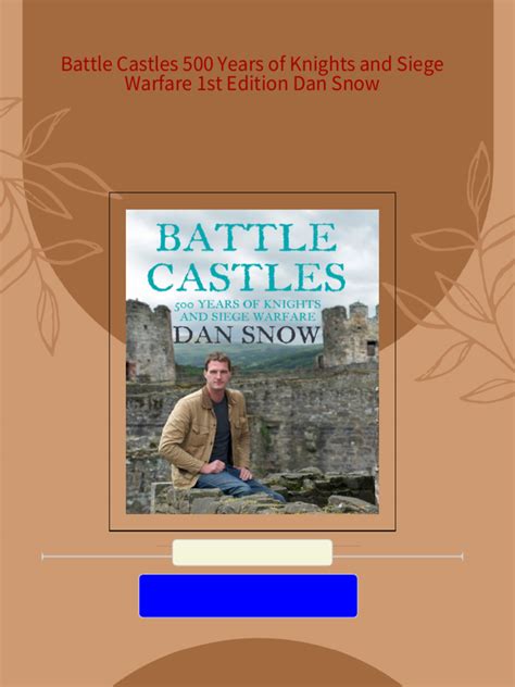 Battle Castles 500 Years of Knights and Siege Warfare