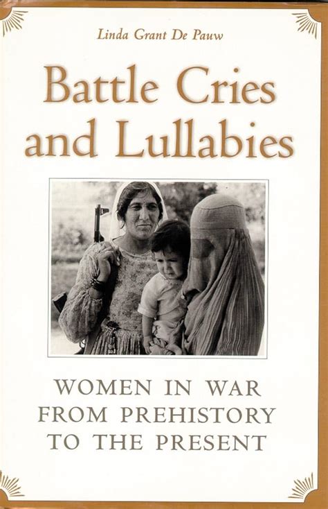 Battle Cries and Lullabies Women in War from Prehistory to the Present Epub