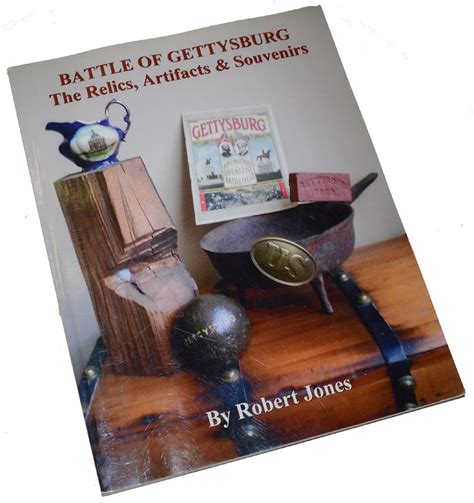 Battle Of Gettysburg The Relics Artifacts and Souvenirs PDF