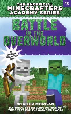 Battle in the Overworld The Unofficial Minecrafters Academy Series Book Three