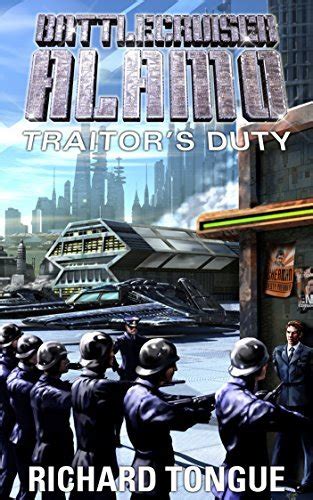 Battlecruiser Alamo Traitor s Duty Battlecruiser Alamo Series Book 12 Reader