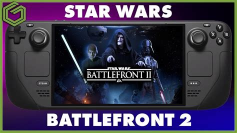 Battlefront 2 Steam Deck: The Ultimate Gaming Experience on the Go