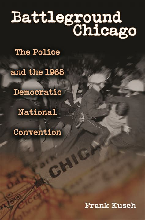 Battleground Chicago The Police and the 1968 Democratic National Convention Doc