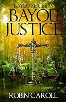 Bayou Justice Bayou Series Volume 1 Doc
