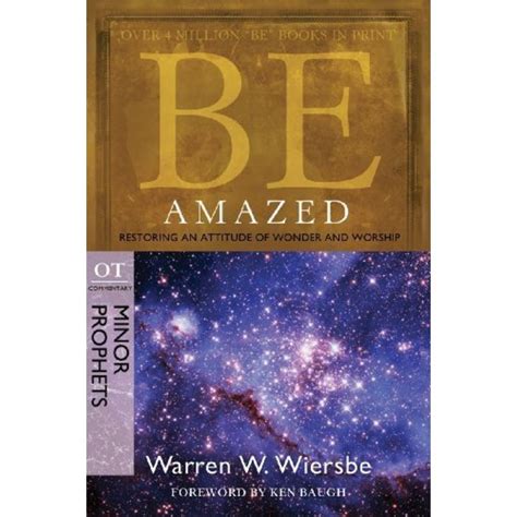 Be Amazed (Minor Prophets): Restoring an Attitude of Wonder and Worship (The BE Series Commentary) Reader