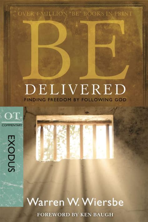 Be Delivered Exodus Finding Freedom by Following God The BE Series Commentary Epub