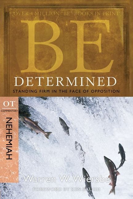 Be Determined Nehemiah Standing Firm in the Face of Opposition The BE Series Commentary Doc