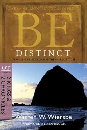 Be Distinct 2 Kings and 2 Chronicles Standing Firmly Against the World s Tides The BE Series Commentary PDF