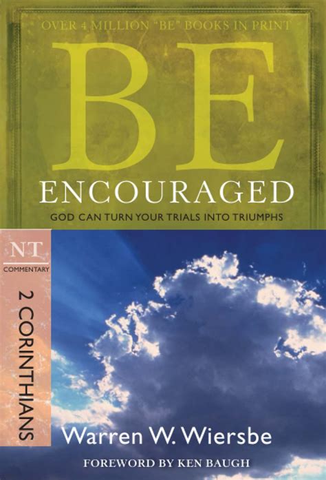 Be Encouraged 2 Corinthians God Can Turn Your Trials into Triumphs The BE Series Commentary Doc