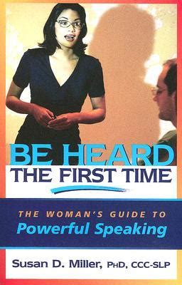 Be Heard the First Time The Woman s Guide to Powerful Speaking Capital Business Epub