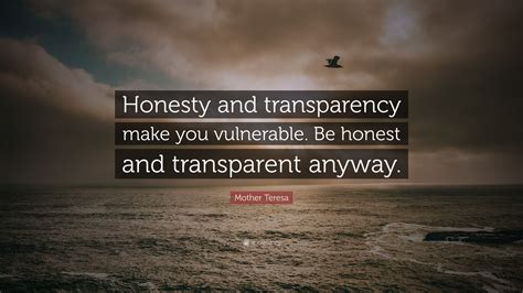 Be Honest and Transparent: