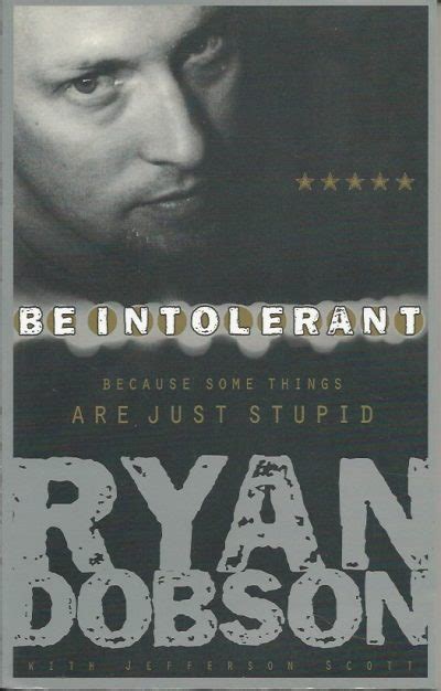 Be Intolerant Because Some Things Are Just Stupid Kindle Editon