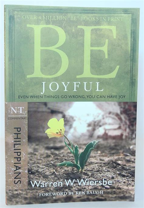 Be Joyful Philippians Even When Things Go Wrong You Can Have Joy The BE Series Commentary PDF