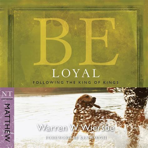 Be Loyal Matthew Following the King of Kings The BE Series Commentary Kindle Editon