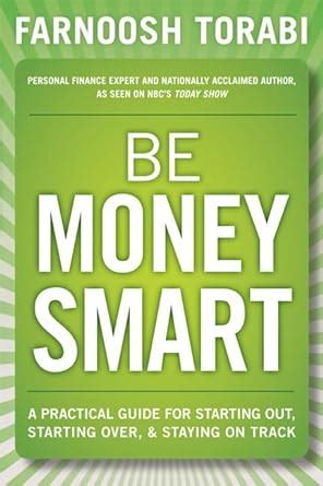 Be Money Smart A Practical Guide for Starting Out Starting Over and Staying on Track Reader