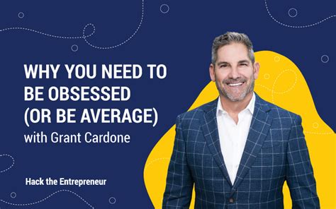 Be Obsessed Average Grant Cardone Doc