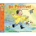 Be Positive A book about optimism Being the Best Me Series