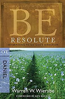 Be Resolute (Daniel): Determining to Go Gods Direction (The BE Series Commentary) Ebook Epub