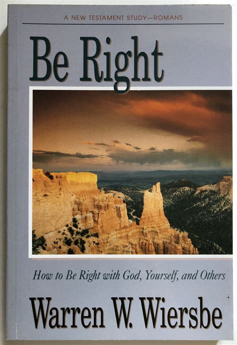 Be Right Romans How to Be Right with God Yourself and Others The BE Series Commentary PDF