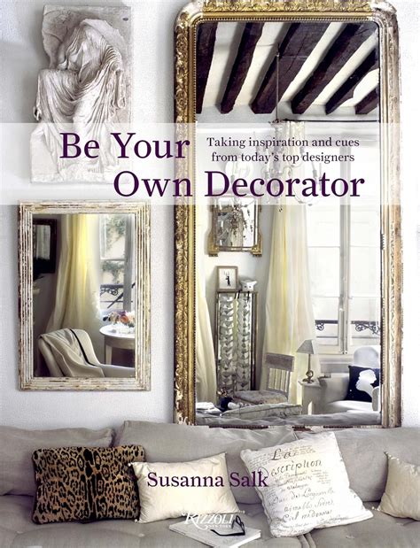 Be Your Own Decorator Taking Inspiration and Cues from Today&amp Epub