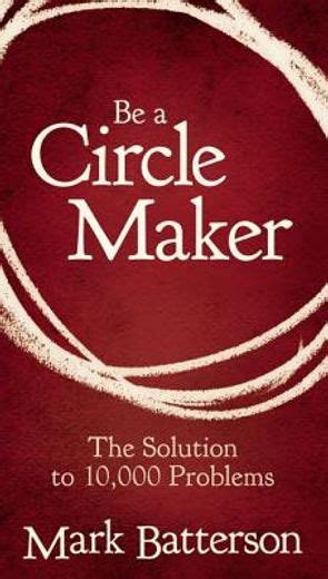 Be a Circle Maker The Solution to 10000 Problems Kindle Editon