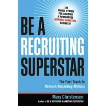 Be a Recruiting Superstar: The Fast Track to Network Marketing Millions PDF