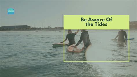 Be aware of the tides.