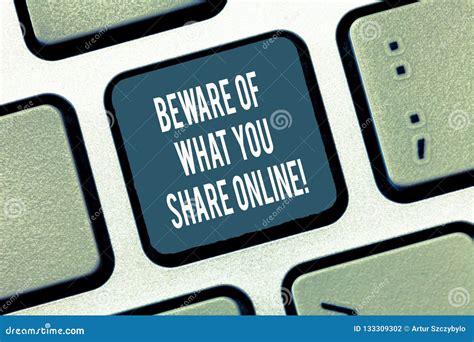 Be cautious about what you share online.