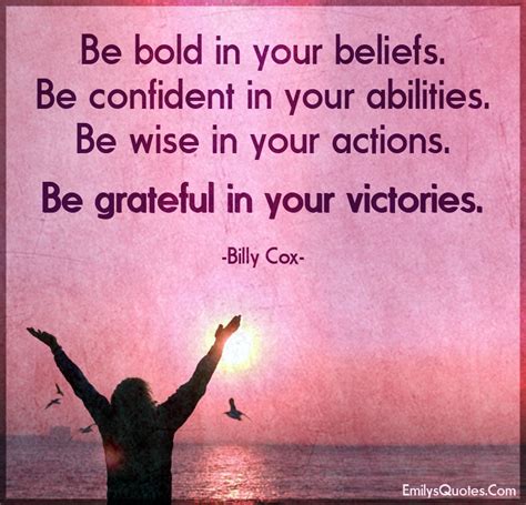 Be confident in yourself and your abilities.