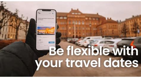 Be flexible with your travel dates: