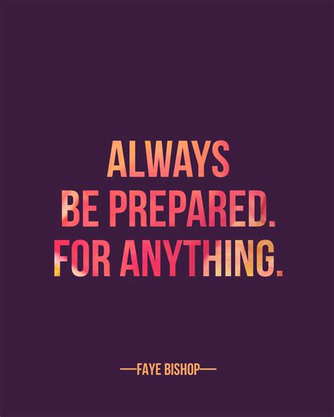 Be prepared for anything: