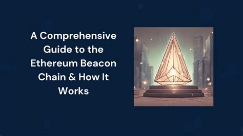 Beacon Chain Block Building: A Comprehensive Guide