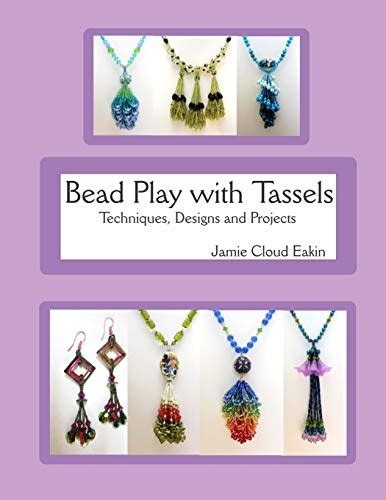 Bead Play with Tassels Techniques Design and Projects Epub