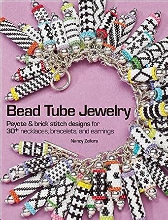 Bead Tube Jewelry Peyote and brick stitch designs for 30 necklaces bracelets and earrings Epub