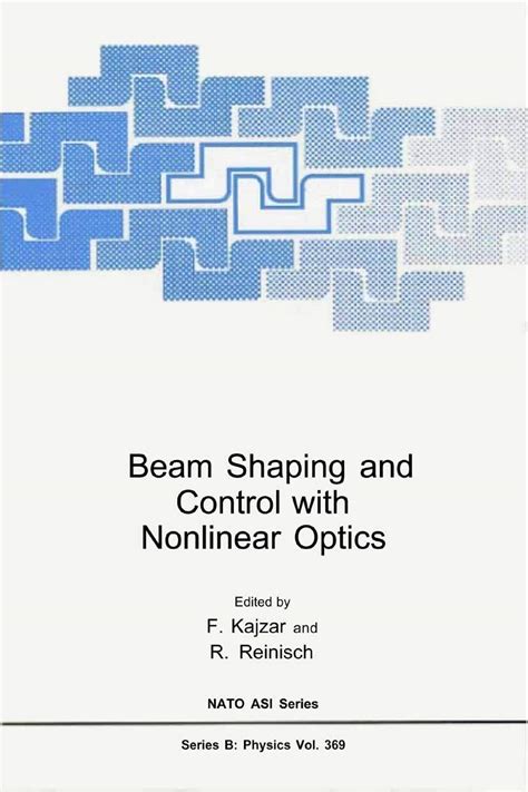 Beam Shaping and Control with Nonlinear Optics Proceedings of a NATO ASI held in CargÃ¨se, France, Au Epub