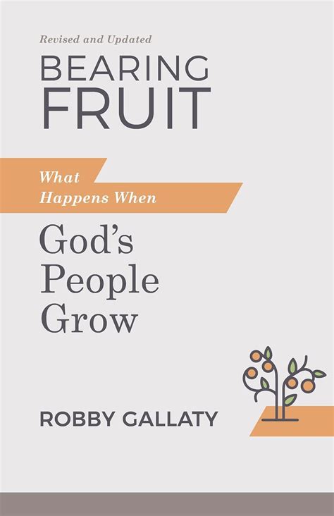 Bearing Fruit What Happens When God s People Grow Doc