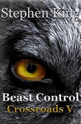 Beast Control The Crossroads Series Volume 5 Kindle Editon