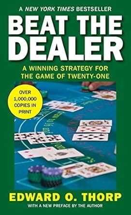 Beat the Dealer: A Winning Strategy for the Game of Twenty-One Doc