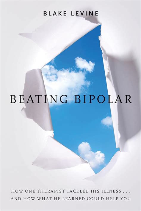 Beating Bipolar How One Therapist Tackled His Illness . . . and How What He Learned Could Help You! Doc