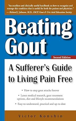 Beating Gout A Sufferer's Guide to Living Pain Free 2nd Reader