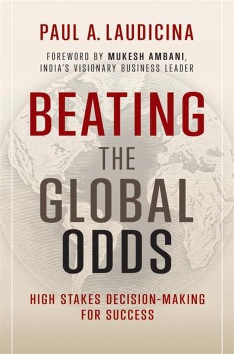 Beating the Global Odds High Stakes Decision-Making for Success Epub