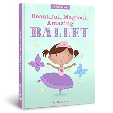 Beautiful Magical Amazing BALLET A Mia Book Book 2 Kindle Editon