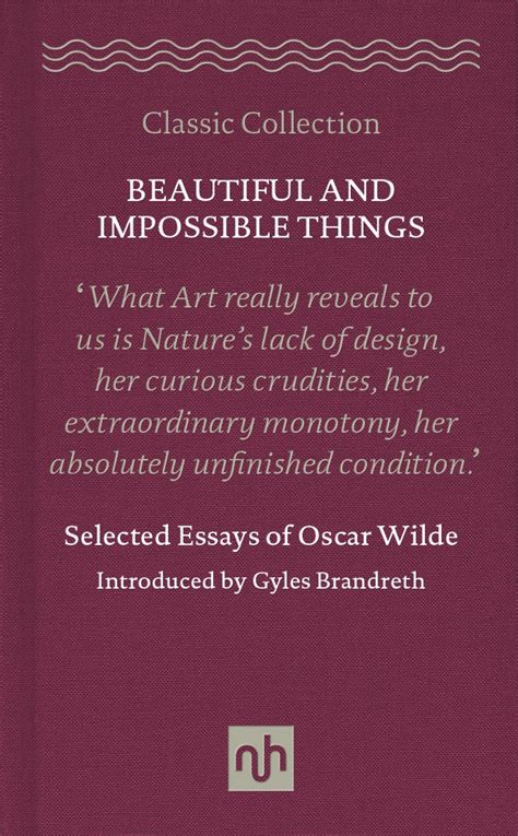 Beautiful and Impossible Things Selected Essays of Oscar Wilde PDF