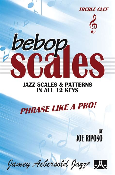 Bebop Scales: Jazz Scales And Patterns In All 12 Ebook Reader