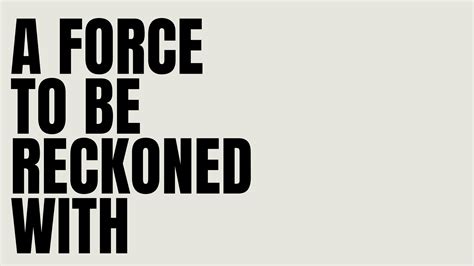 Become a Force to Be Reckoned With