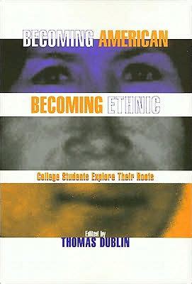 Becoming American Becoming Ethnic Reader