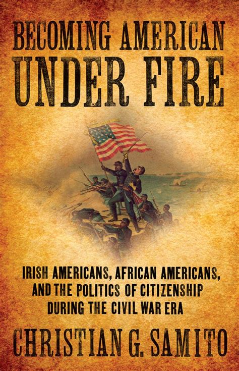 Becoming American Under Fire Irish Americans Reader